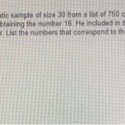 A salesperson obtained a systematic sample of size